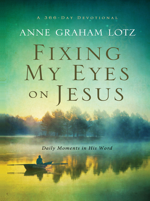 Title details for Fixing My Eyes on Jesus by Anne Graham Lotz - Wait list